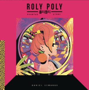 ROLY POLY (Daniel Semanas) HC