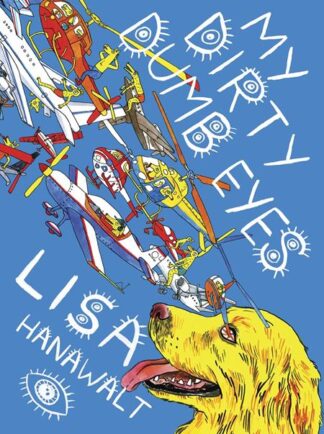 MY DIRTY DUMB EYES (Lisa Hanawalt) GN (MR)