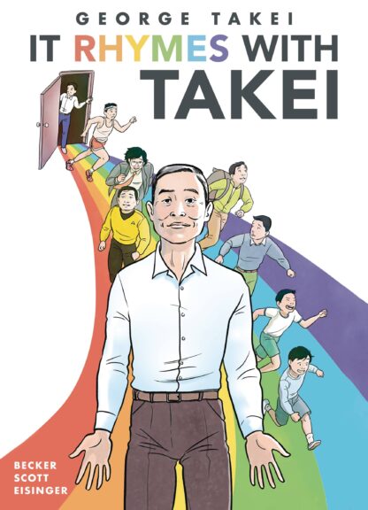 IT RHYMES WITH TAKEI (George Takei, Steven Scott & Harmony Becker) HC
